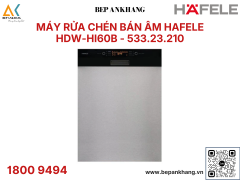 Máy Rửa Chén Bán Âm Hafele HDW-HI60B - 533.23.210 - Thương Hiệu Đức - Xuất Xứ: Thổ Nhĩ Kỳ